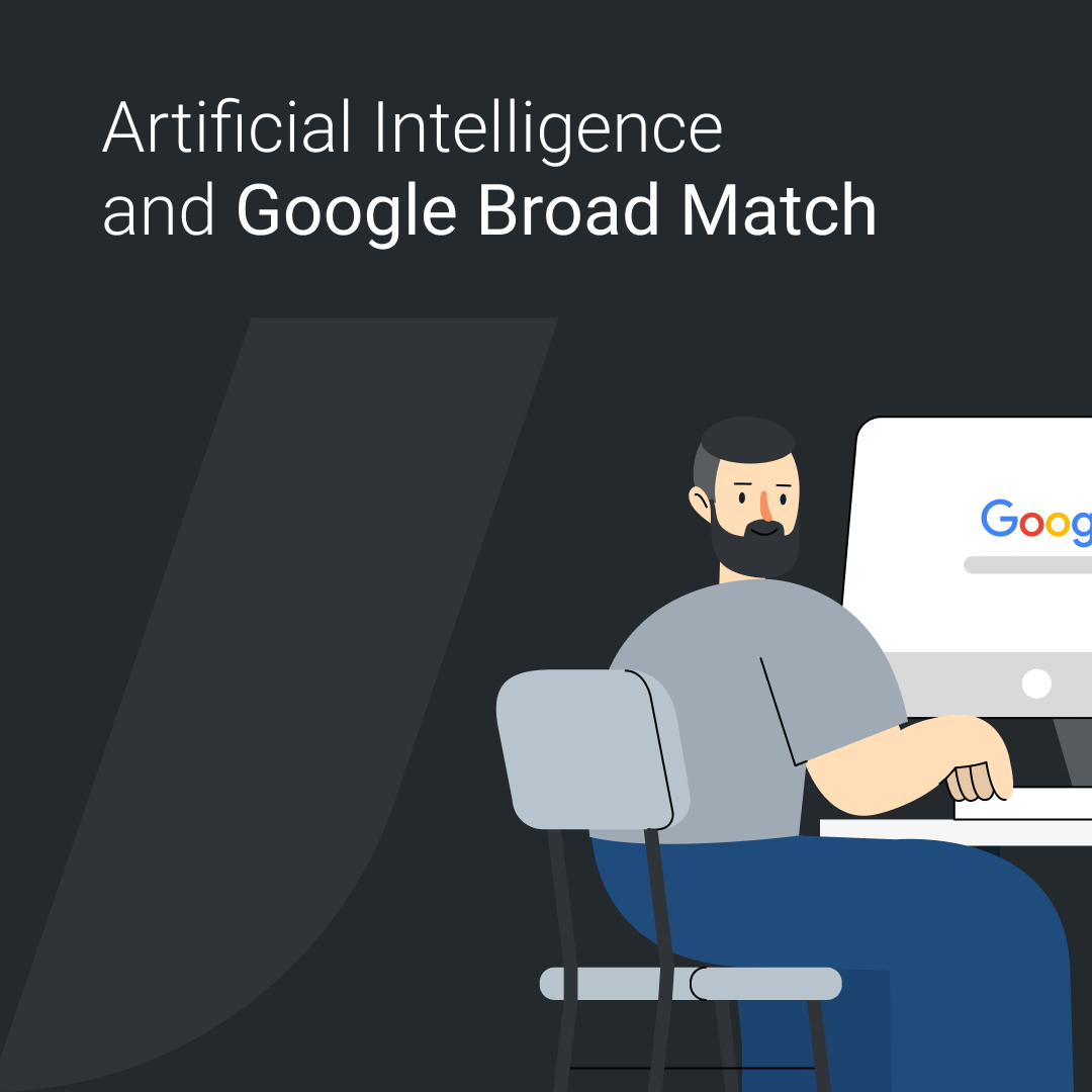 Artificial Intelligence and Google Broad Match